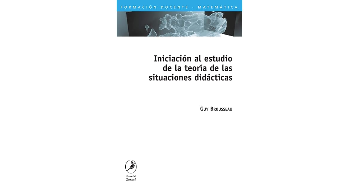 Iniciación al estudio de la teoría de las situaciones didácticas by Guy