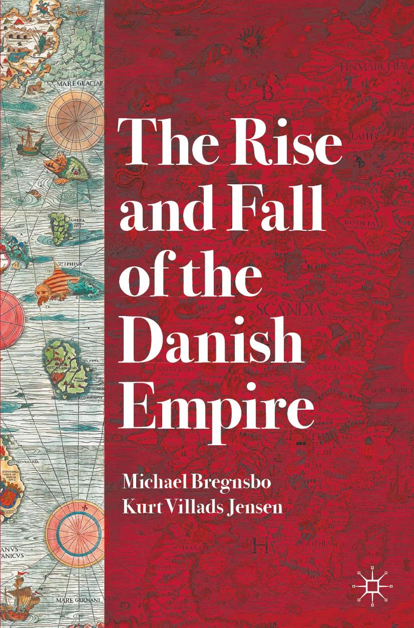 The Rise and Fall of the Danish Empire (Kindle Edition)
