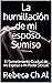 La humillación de mi esposo...