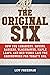 Original Six: How the Canadiens, Bruins, Rangers, Blackhawks, Maple Leafs, and Red Wings Laid the Groundwork for Today's National Hockey League