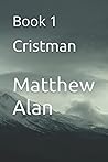 Cristman: Book 1 (Cristman Trilogy)