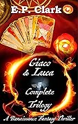 Giaco & Luca Complete Trilogy: A Renaissance Fantasy Thriller