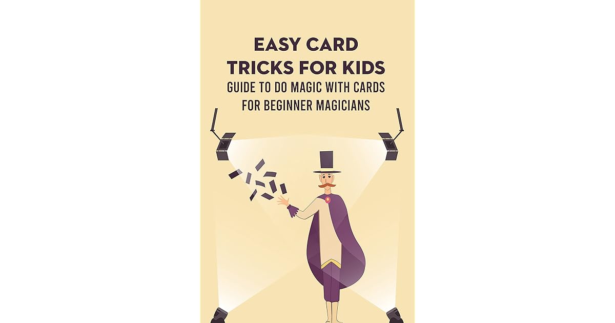 Easy Card Tricks for Kids Guide to Do Magic with Cards for Beginner