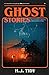 GHOST STORIES: A Collection of the World's Scariest Haunted Locations, Paranormal Encounters, and Demonic Possessions (PARANORMAL LOCATIONS SERIES)