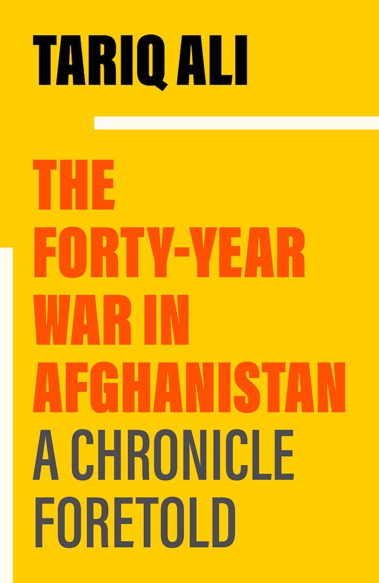 The Forty-Year War in Afghanistan: A Chronicle Foretold (Paperback)