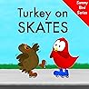 Turkey on Skates