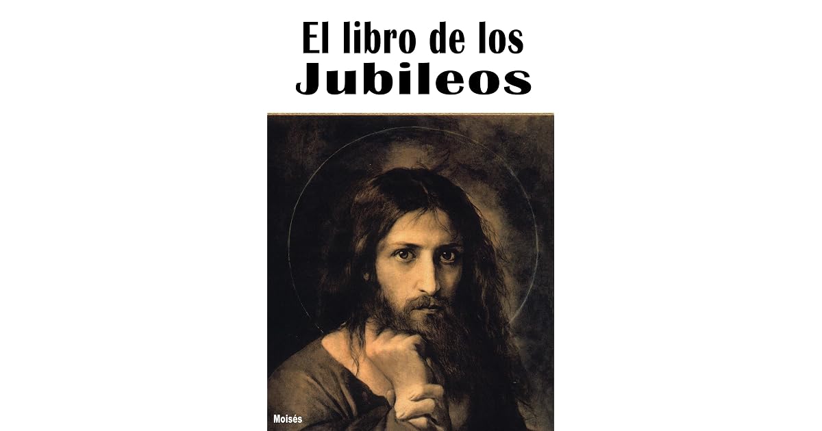 El libro de los Jubileos: Edicion Completa by Moisés Moisés