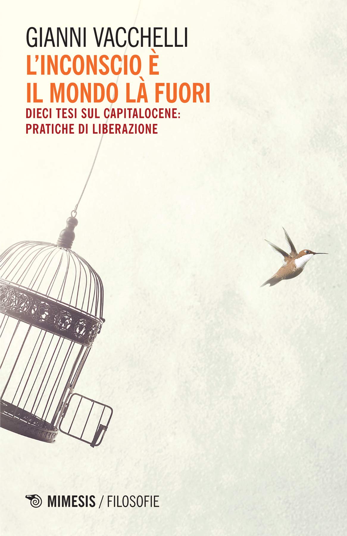 L’inconscio è il mondo là fuori: Dieci tesi sul capitalocene: pratiche di liberazione (Italian Edition)