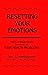 Resetting Your Emotions: A revolutionary treatment for your health problems