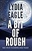 A Bit of Rough: Book Two of...