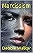 Narcissism: Narcissistic Ab...