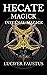 Hecate Magick: Infernal Mag...