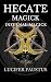 Hecate Magick by Lucifer Faustus