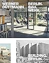 Werner Düttmann: Building Berlin