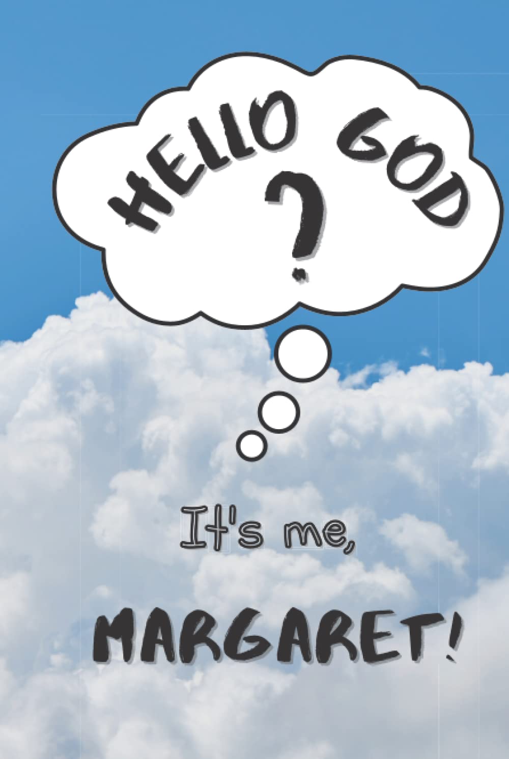 Hello God? It’s Me, Margaret! (Personalized Journal For Kids and Tweens – a place to express emotions, thoughts and spirituality): 120 templated 6X9 pages to write down feelings, gratitude and prayers