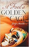 A Fool's Golden Cage (A Fool's Fables Book 2)
