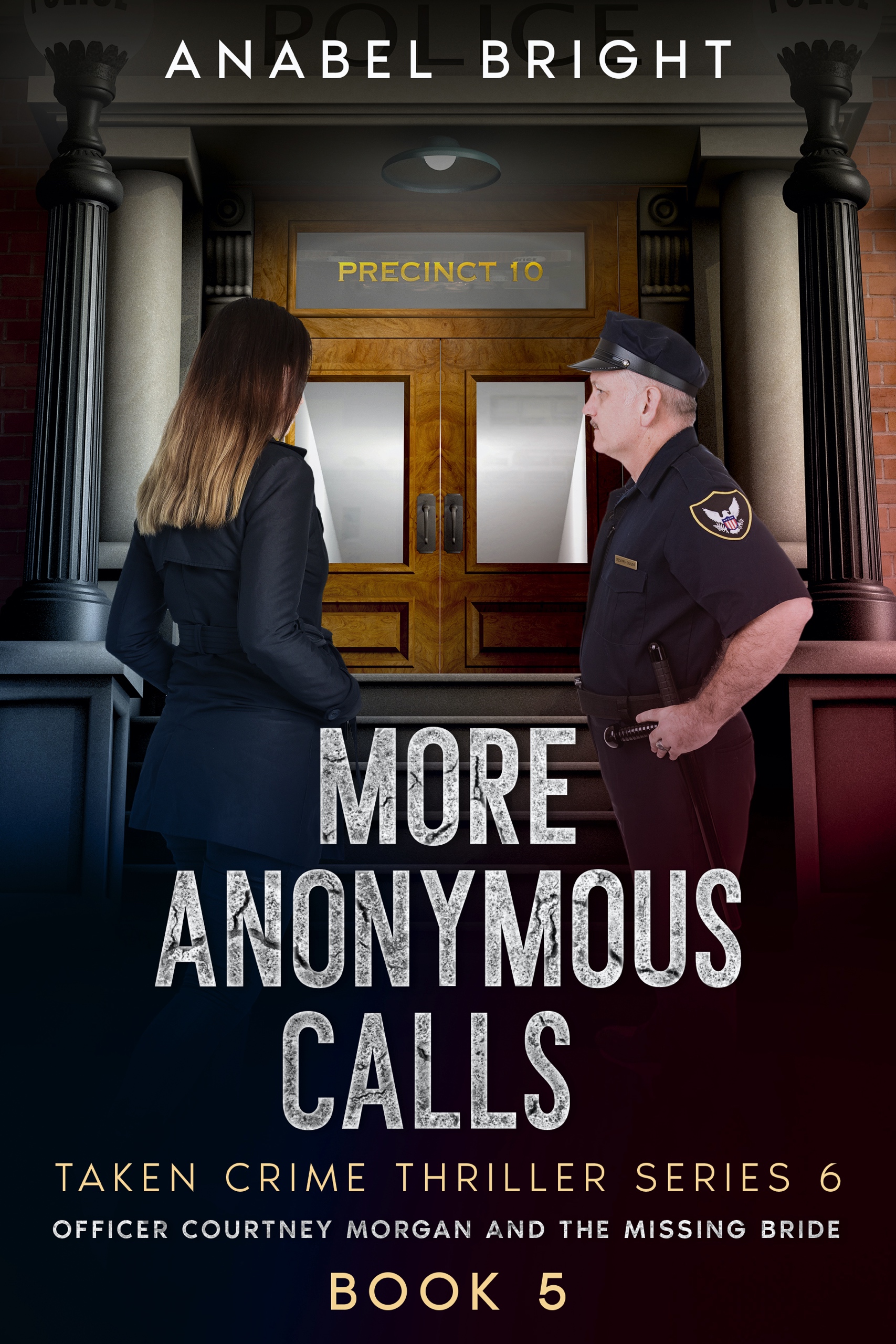 More Anonymous Calls :"Hung up on the line." (Book 5 of 6, Taken Crime Thriller Series- Officer Courtney Morgan and the Missing Bride)