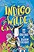 Indigo Wilde and the Creatures at Jellybean Crescent: Book 1