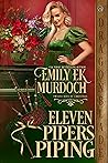 Eleven Pipers Piping by Emily E.K. Murdoch