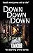 Down Down Down: ‘deadly mind games with a killer’ (Ted Darling Crime Series)