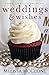 Weddings & Wishes (Berry Lake Cupcake Posse Book 4)