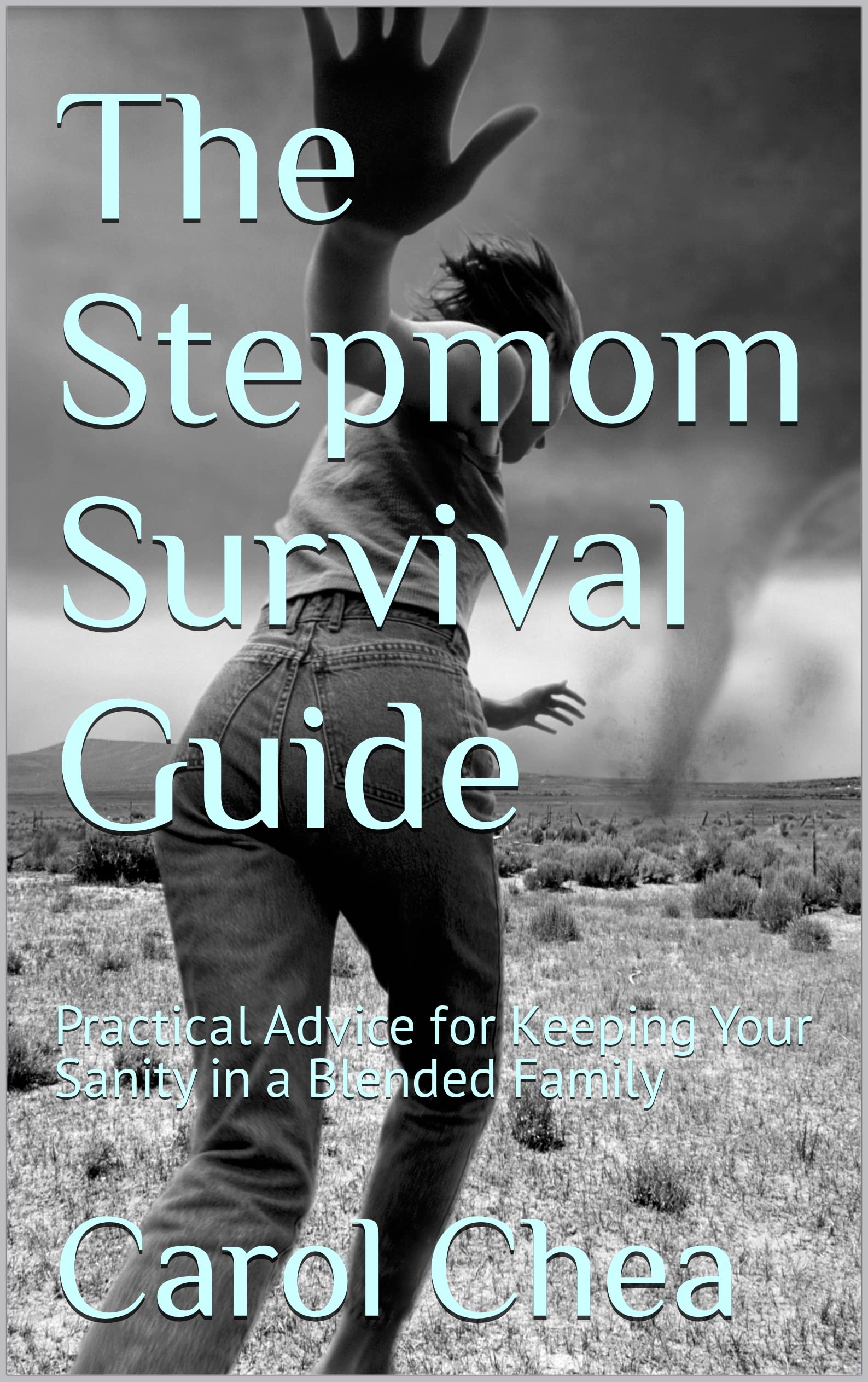 The Stepmom Survival Guide : Practical Advice for Keeping Your Sanity in a Blended Family (Kindle Edition)