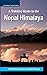 A Trekking Guide to the Nepal Himalaya: Everest, Annapurna, Dhaulagiri, Langtang, Ganesh, Manaslu & Tsum, Rolwaling, Kanchenjunga, Mustang, Makalu, Dolpo, West Nepal (Himalayan Travel Guides)
