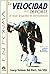 LA VELOCIDAD EN EL DEPORTE by Bob Ward