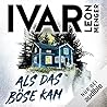 Als das Böse kam by Ivar Leon Menger