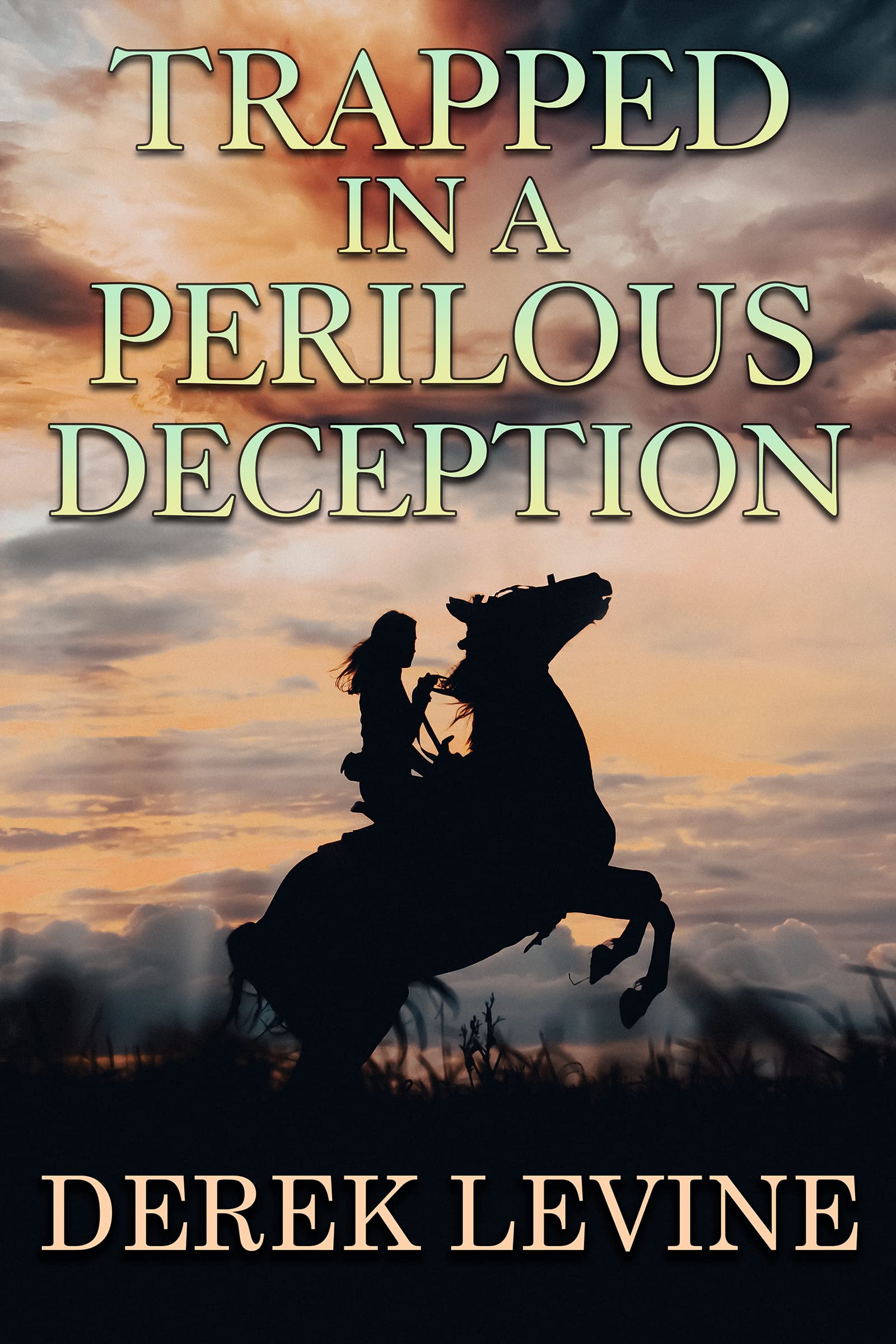 Trapped in a Perilous Deception: A Historical Western Adventure Novel (Love and Valor on the Frontier)