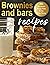 Brownies and Bars Recipes with 300+ Homemade Recipe Book For ... by Rey Lyons