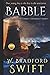 Babble by W. Bradford Bradford Swift