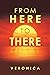 From Here to There by Veronica