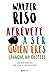 Atrévete a ser quien eres: guía para rebeldes que aman su individualidad / Dare to Be who You Are (Spanish Edition)