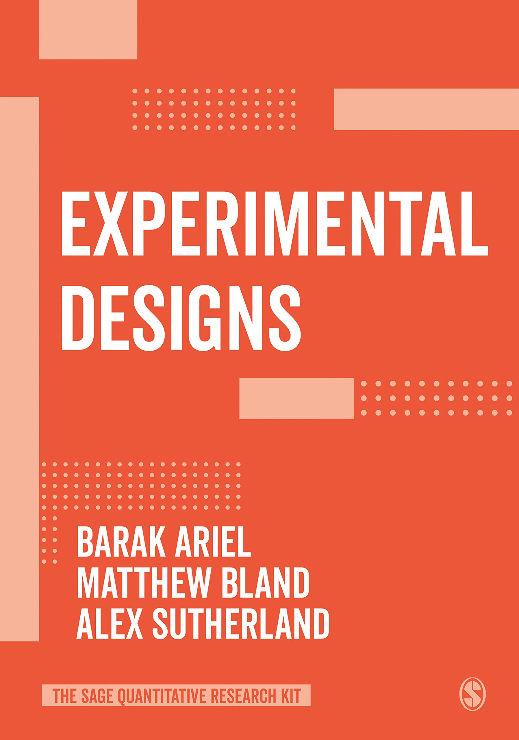 Experimental Designs (The SAGE Quantitative Research Kit)