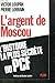 L'argent de Moscou: L'histoire la plus secrète du PCF (French Edition)