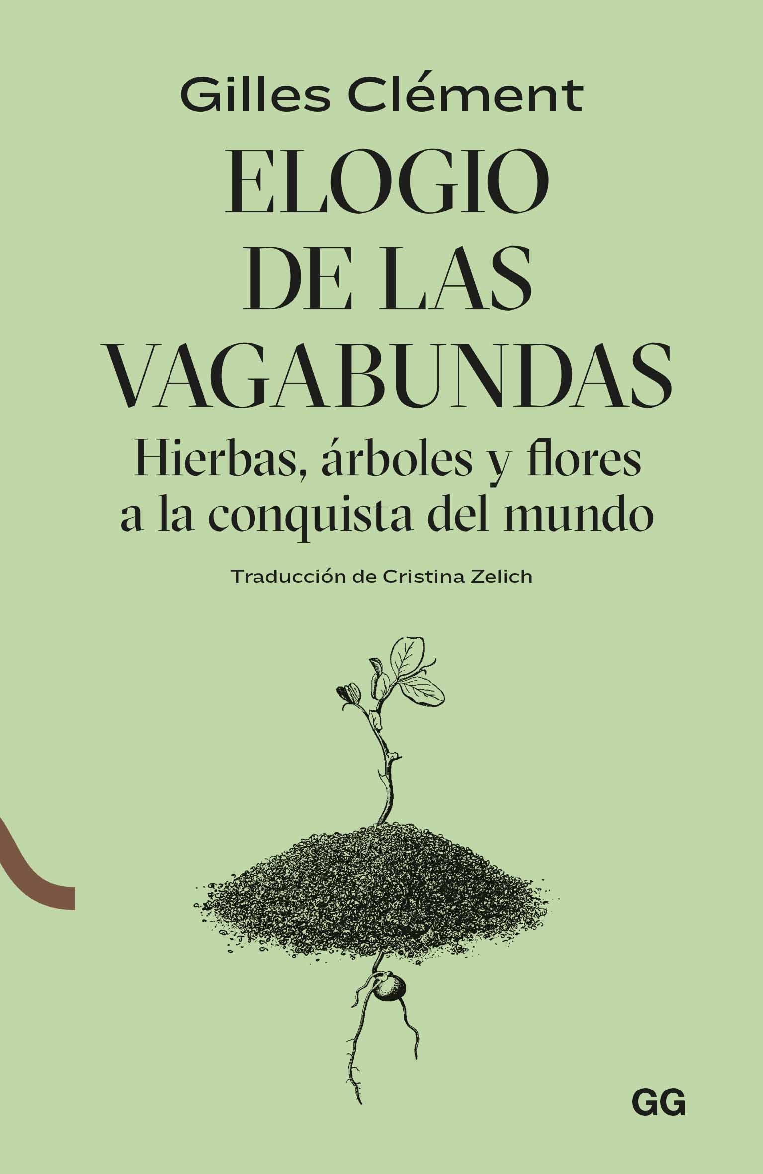 Elogio de las vagabundas: Hierbas, árboles y flores a la conquista del mundo (Spanish Edition)