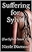 Suffering for Sylvia: (For ...