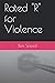 Rated "R" for Violence