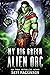 My Big Green Alien Orc (Starlight Monsters #1)