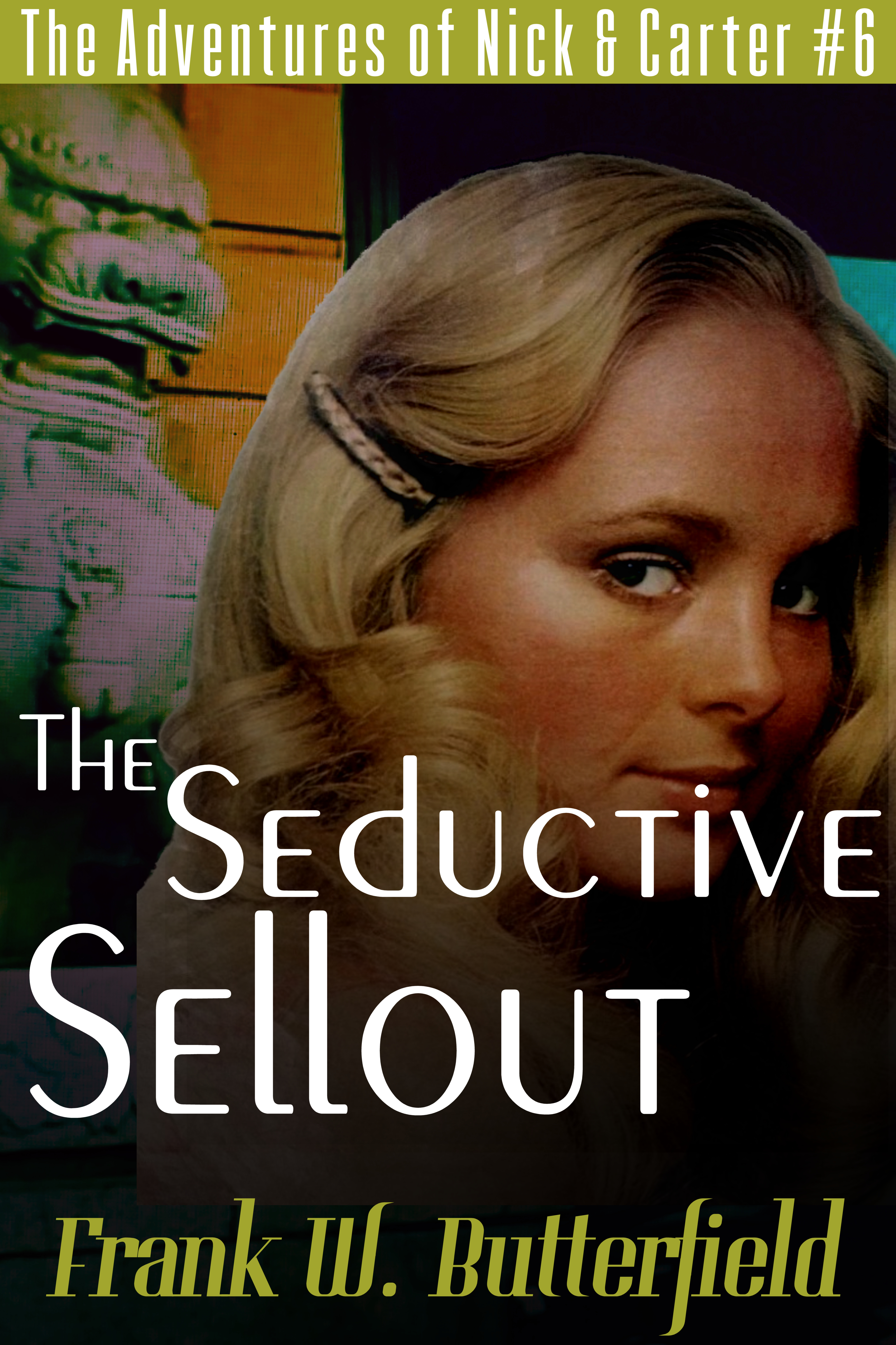 The Seductive Sellout (The Adventures of Nick & Carter, #6)