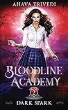 Dark Spark: A Young Adult Urban Fantasy Novel (Bloodline Academy) Dark Spark: A Young Adult Urban Fantasy Novel (Bloodline Academy)