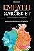 Empath and Narcissist: How to Defend Yourself and Heal From Narcissistic Abuse, Toxic Codependency, and Manipulation to Become The Master of Your Own ... A Survival Guide for Highly Sensitive People.
