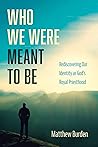 Who We Were Meant...