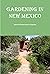 Gardening in New Mexico: Tu...