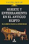 Muerte y enterramiento en el Antiguo Egipto (Spanish Edition)
