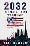 2032: The Year A.I. Runs for President Book cover for 2032: The Year A.I. Runs for President