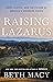 Raising Lazarus: Hope, Justice, and the Future of America's Overdose Crisis