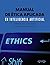 Manual de ética aplicada en inteligencia artificial