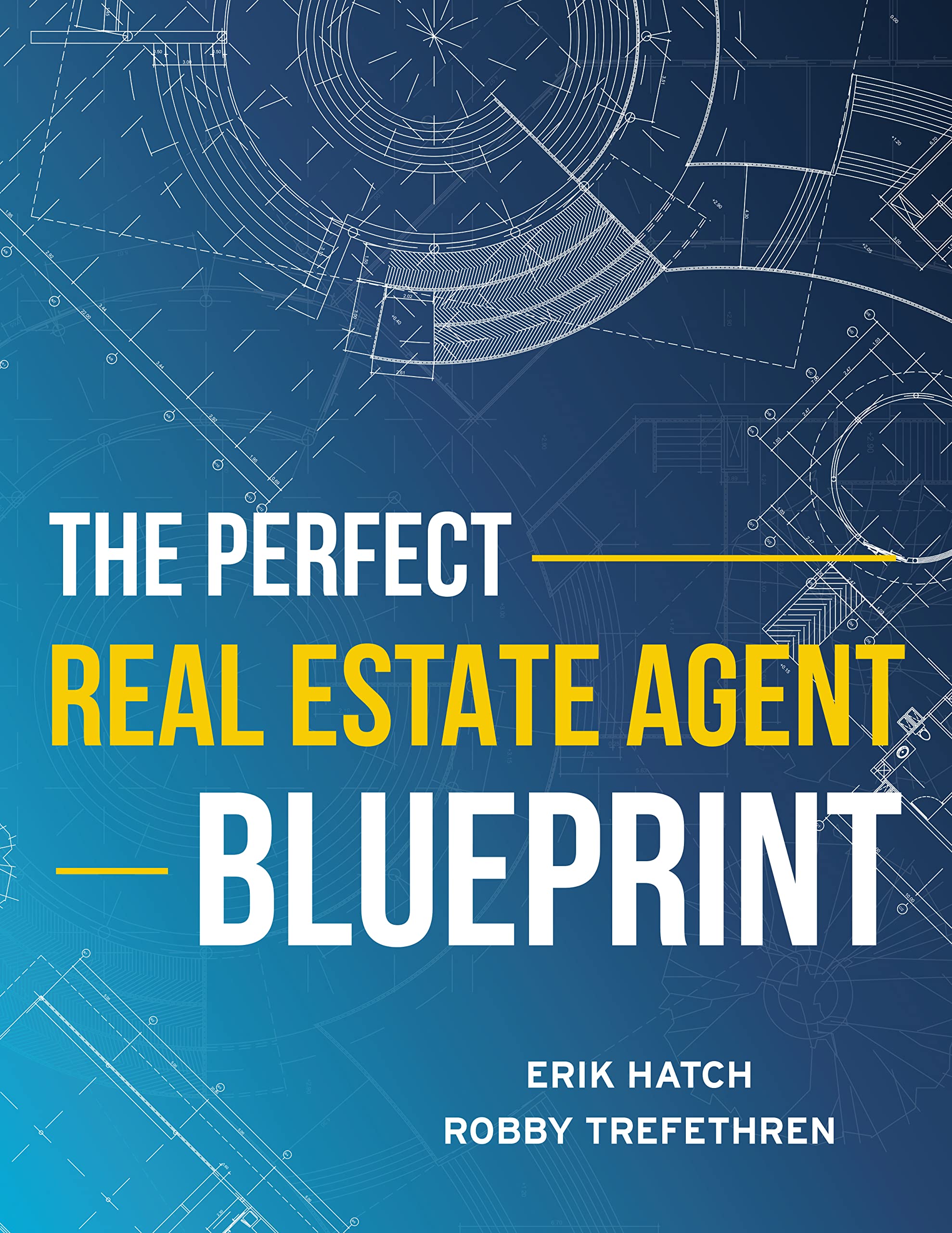 The Perfect Real Estate Agent Blueprint (Kindle Edition)